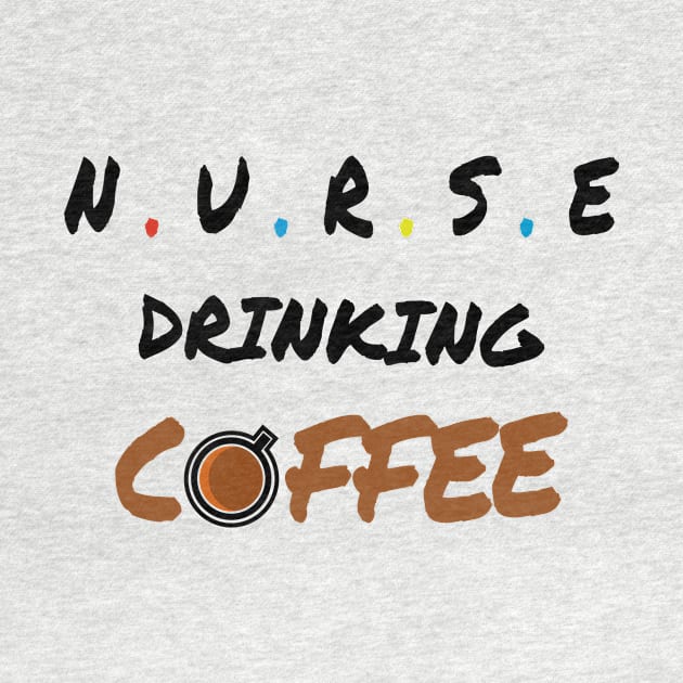 Nurse drinking coffee -Funny Nursing Student by Salahboulehoual